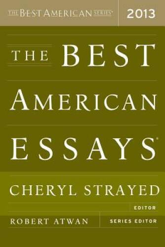 The Best American Essays 2013 – Paperback By Atwan, Robert – GOOD