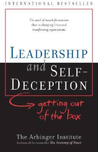Leadership and Self Deception: Getting Out of the Box – Paperback – GOOD