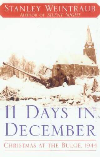 11 Days in December: Christmas at the Bulge, 1944 – Hardcover – GOOD