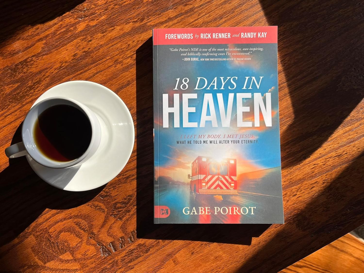 18 Days in Heaven: I Left My Body. I Met Jesus. What He Told Me Will Alter Your