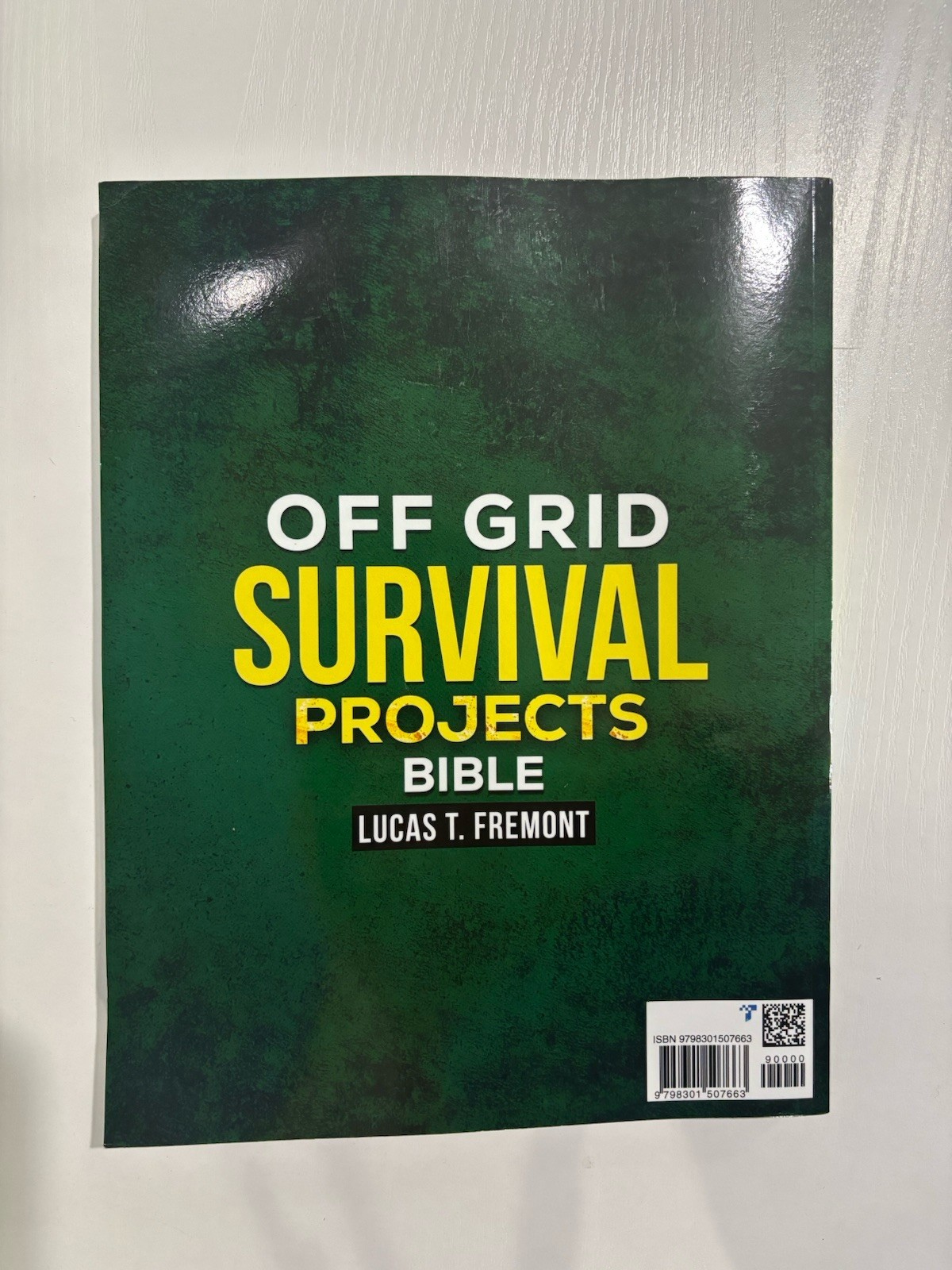 Off Grid Survival Projects Bible: the Complete DIY Guide to Achieving 100% Self