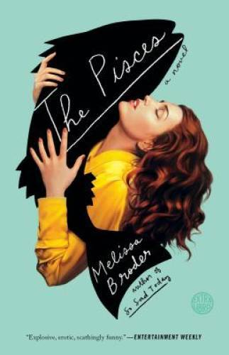 The Pisces: A Novel – Paperback By Broder, Melissa – GOOD