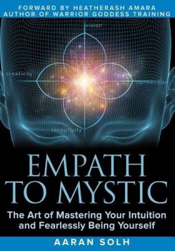 Empath to Mystic: The Art of Mastering Your Intuition and Fearlessly Bein – GOOD
