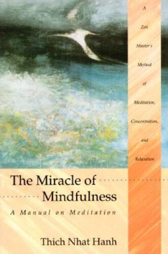 The Miracle of Mindfulness: A Manual on Meditation – Paperback – VERY GOOD