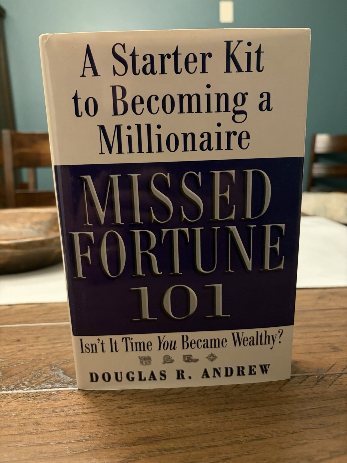 Missed Fortune 101: A Starter Kit to Becoming a Millionaire by Douglas R. Andrew