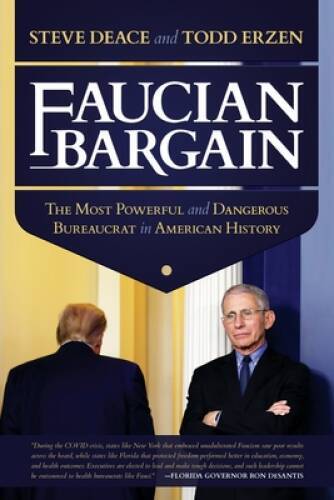 Faucian Bargain: The Most Powerful and Dangerous Bureaucrat in American – GOOD