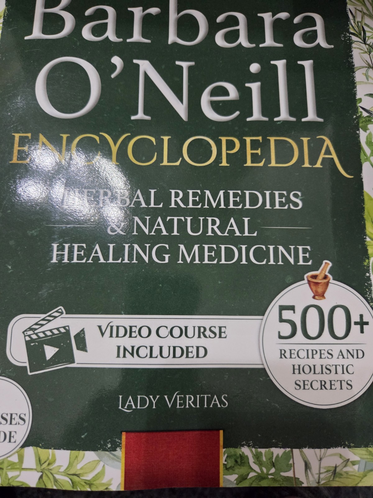 Dr. Barbara O’Neill Herbal Remedies & Natural Medicine Encyclopedia: A Self: New