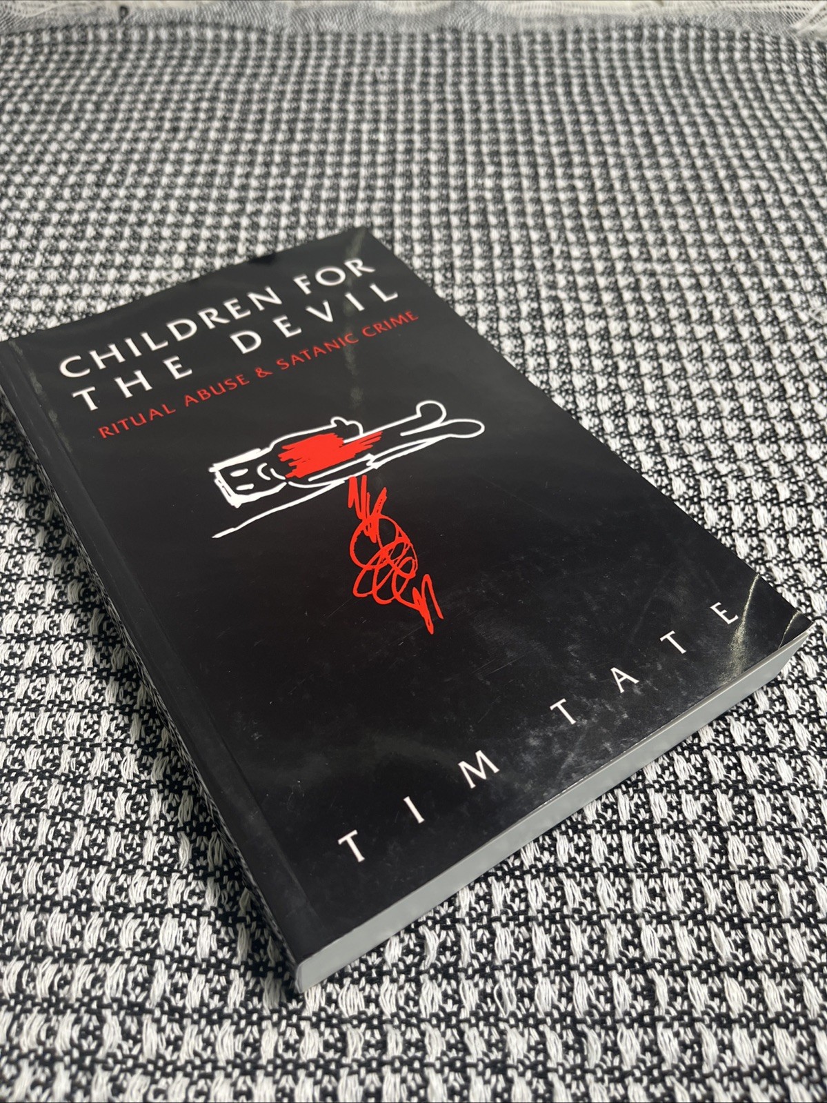 Children for the Devil, Ritual Abuse & Satanic Crime by Tim Tate, Reprint New