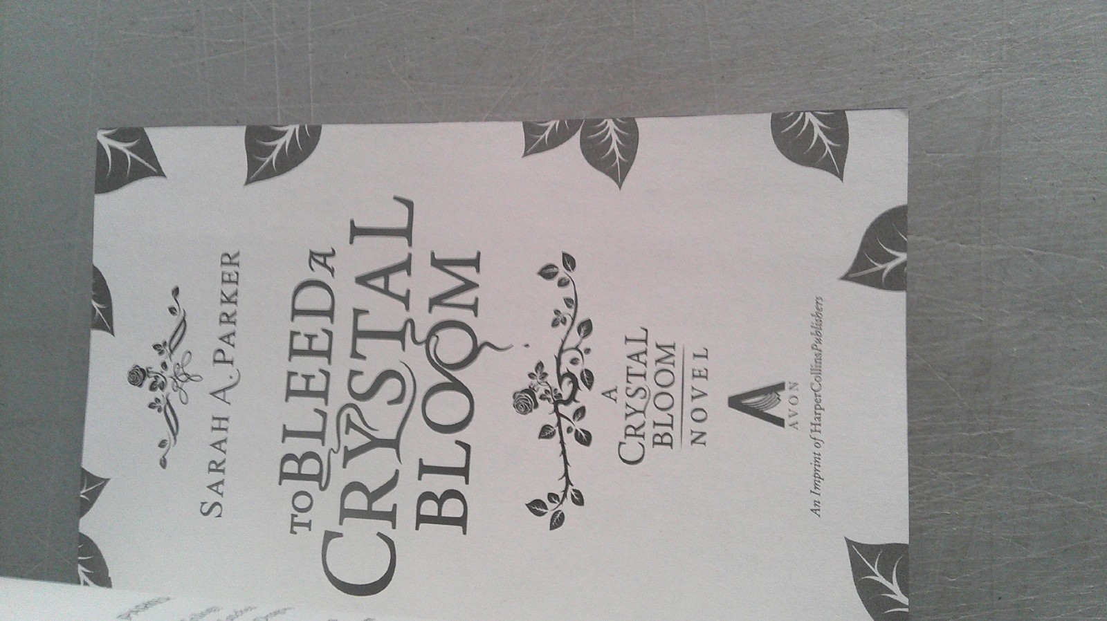 To Bleed A Crystal Bloom & To Snap A Silver Stem Trade Paperback Sarah A. Parker