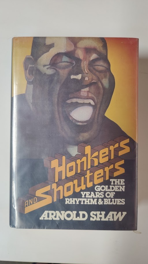 Honkers and Shouters Arnold Shaw 1978 First Edition Hardcover with Dust Jacket