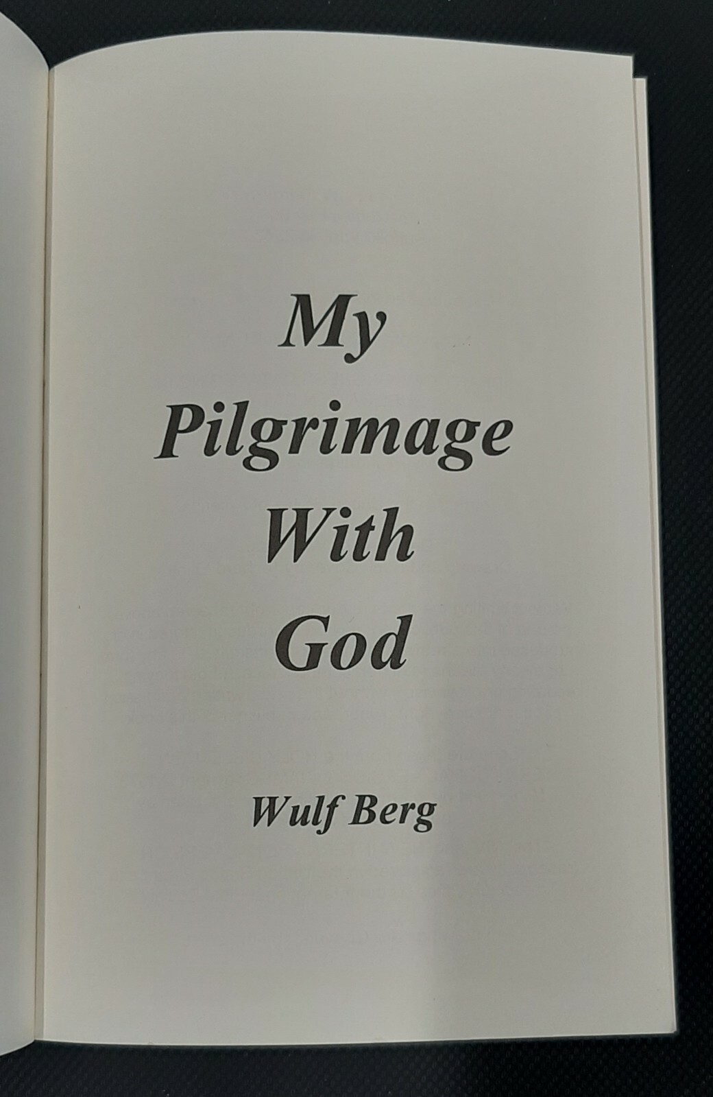 My Pilgrimage With God~Wulf Berg~244 pages~2001~Trade Paperback
