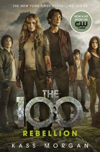 Rebellion (The 100) – Paperback By Morgan, Kass – VERY GOOD