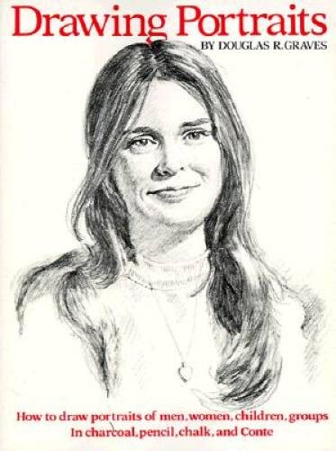 Drawing Portraits – Paperback By Graves, Douglas R – VERY GOOD