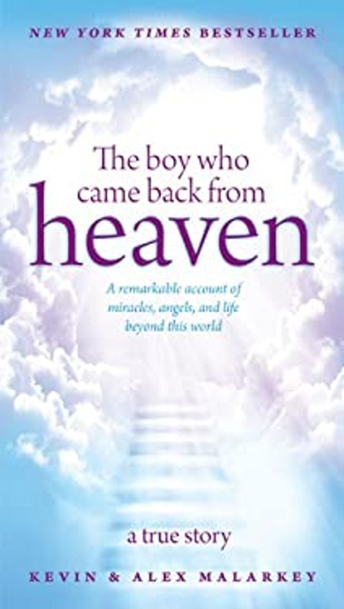 The Boy Who Came Back from Heaven : A Remarkable Account of Mirac
