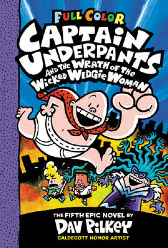 Captain Underpants and the Wrath of the Wicked Wedgie Woman: Color Editio – GOOD