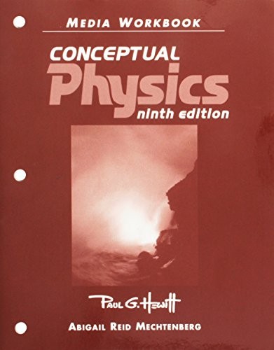CONCEPTUAL PHYSICS, 9TH EDITION (MEDIA WORKBOOK) By Paul G. Hewitt