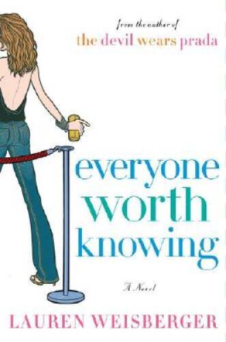 Everyone Worth Knowing – Hardcover By Weisberger, Lauren – GOOD