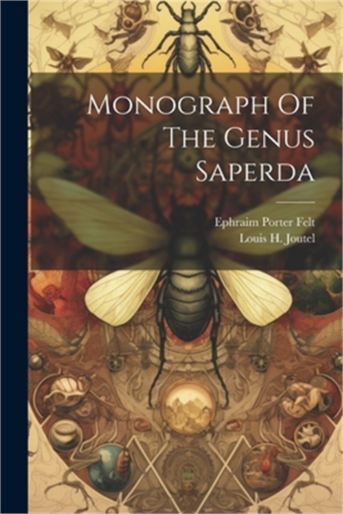 Monograph Of The Genus Saperda (Paperback or Softback)