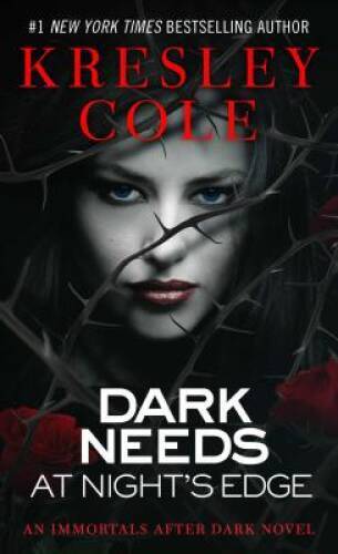 Dark Needs at Night’s Edge (Immortals After Dark, Book 4) – VERY GOOD