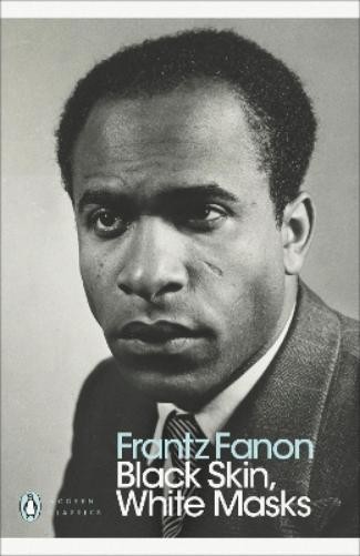 Frantz Fanon Black Skin, White Masks (Paperback) (UK IMPORT)