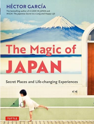 The Magic of Japan: Secret Places and…, Hector Garcia