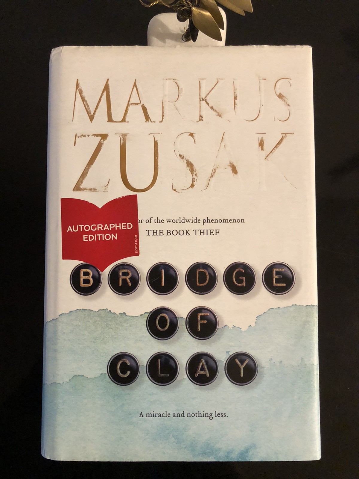 Signed Copy Markus Zusak Bridge Of Clay Picador First Edition 2018 H/C D/J V/G
