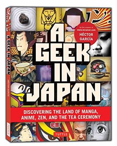 A Geek in Japan: Discovering the – Paperback, by Garcia Hector – Very Good x