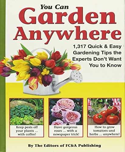 You Can Garden Anywhere (1,317 Quick – Hardcover, by Editors of FC&A – Very Good