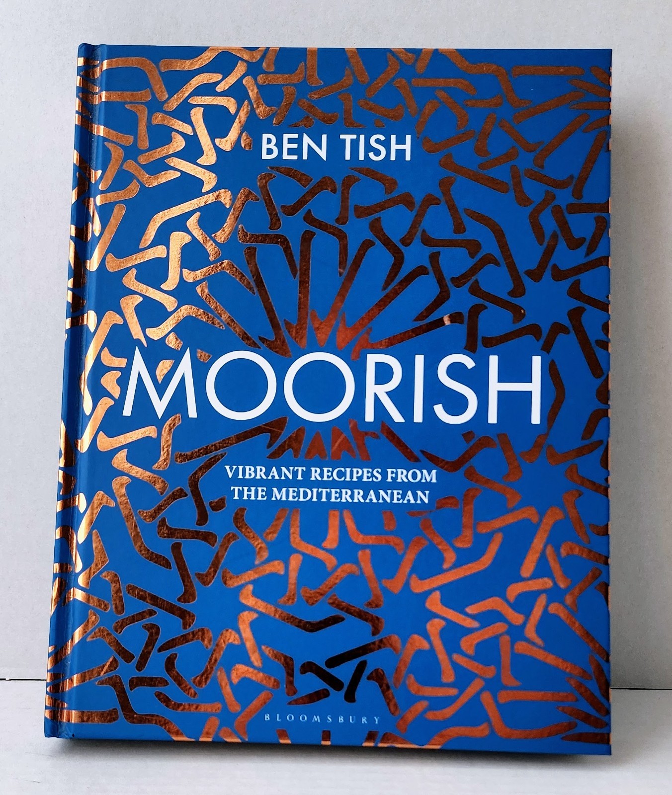 Moorish: Vibrant Recipes from the Mediterranean by Ben Tish Hardcover 2019