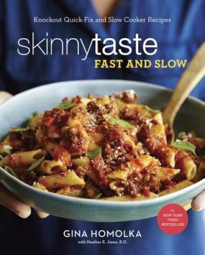 Skinnytaste Fast and Slow: Knockout Quick-Fix and Slow Cooker Recipes – GOOD