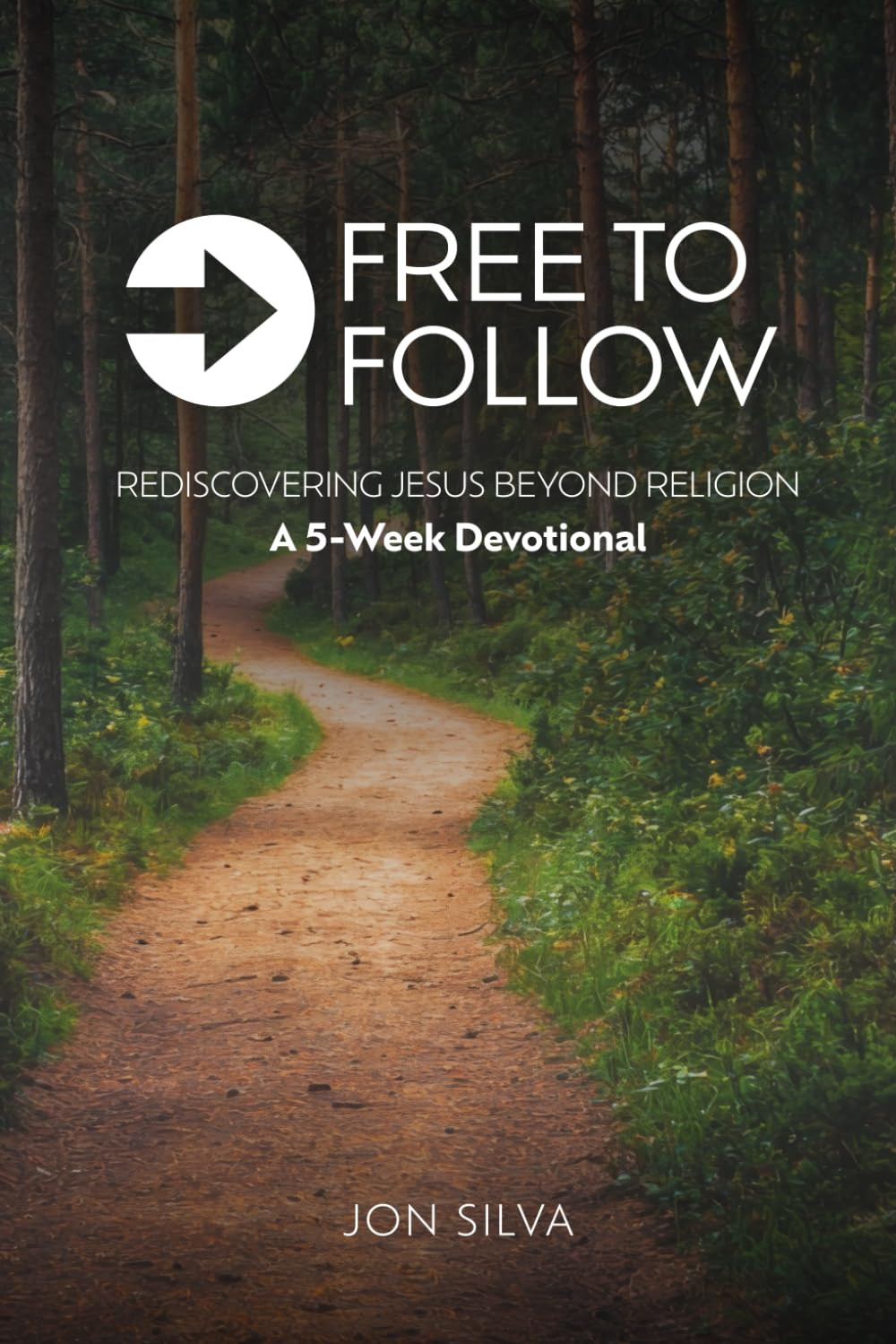 Free To Follow: Rediscovering Jesus Beyond Religion — A 5-Week Devotional