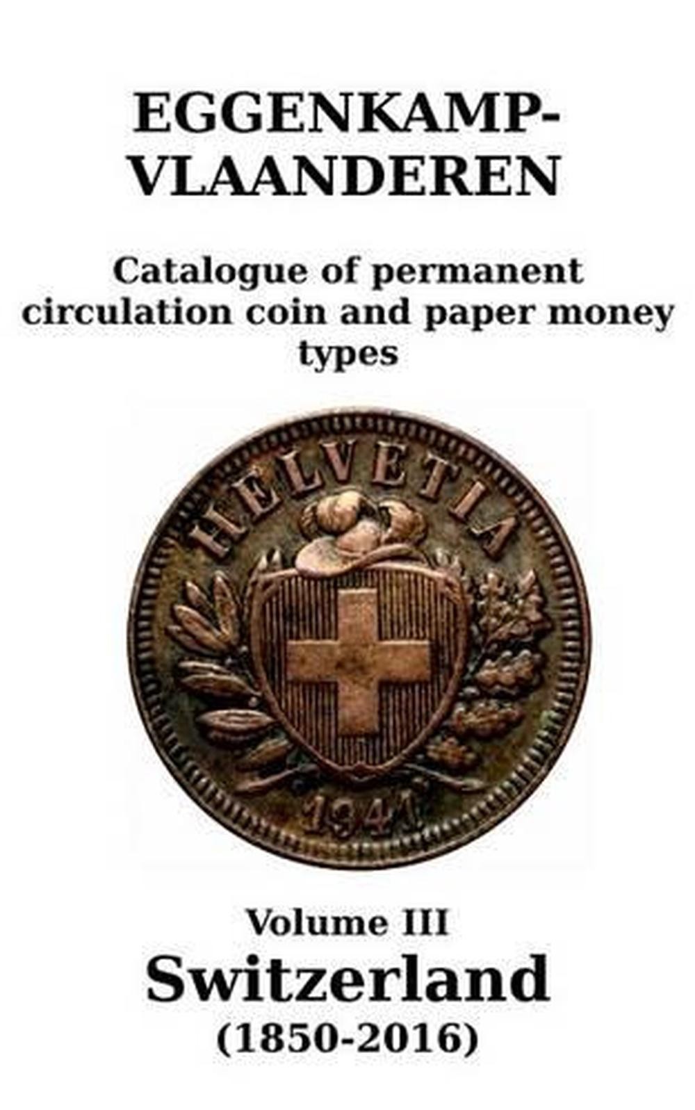 Switzerland (1850-2016): Catalogue of permanent circulation coin and paper money