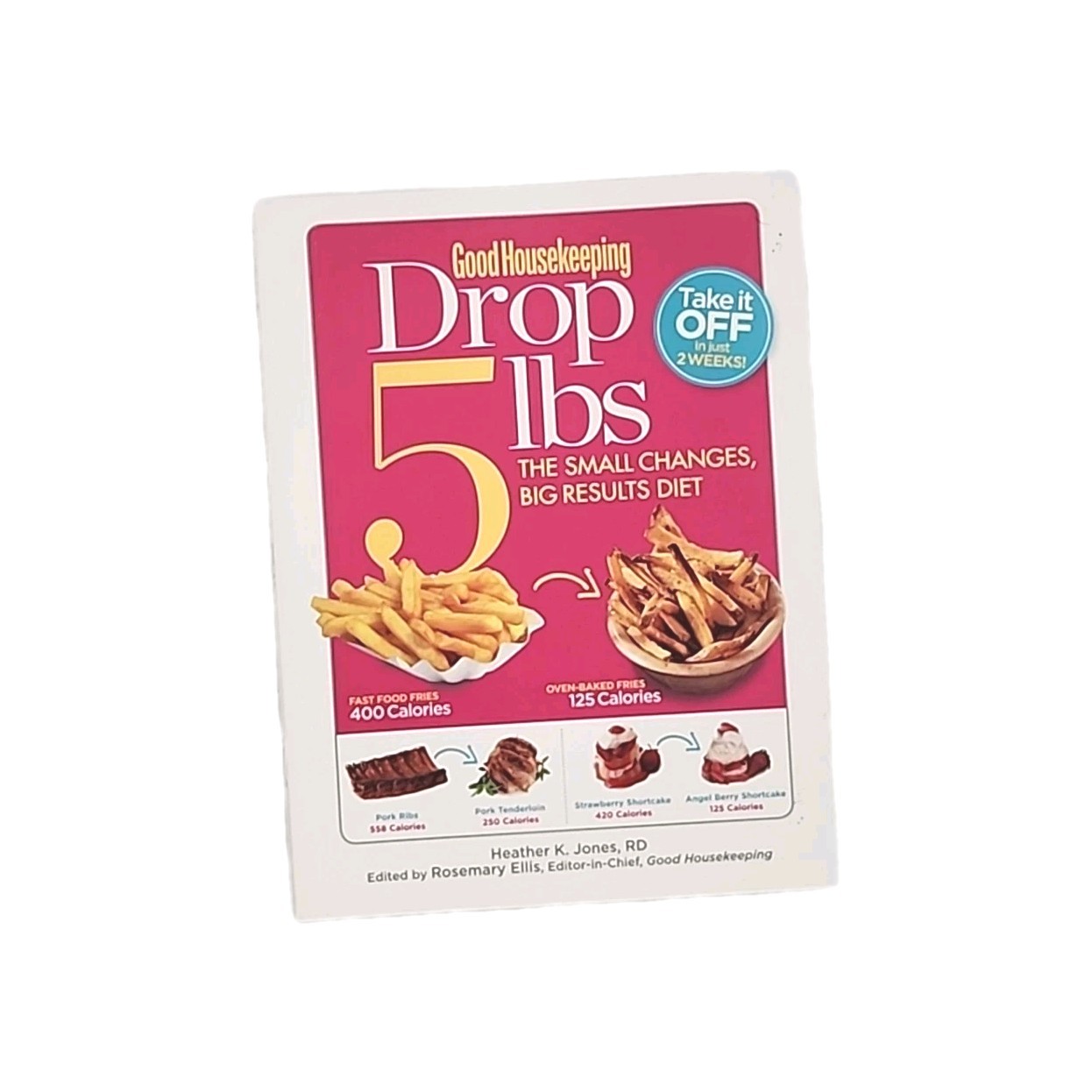 Good Housekeeping Drop 5 lbs The Small Changes, Big Results Diet by Jones 1st Ed