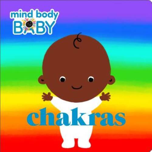 Mind Body Baby: Chakras – Board book By Imprint – GOOD