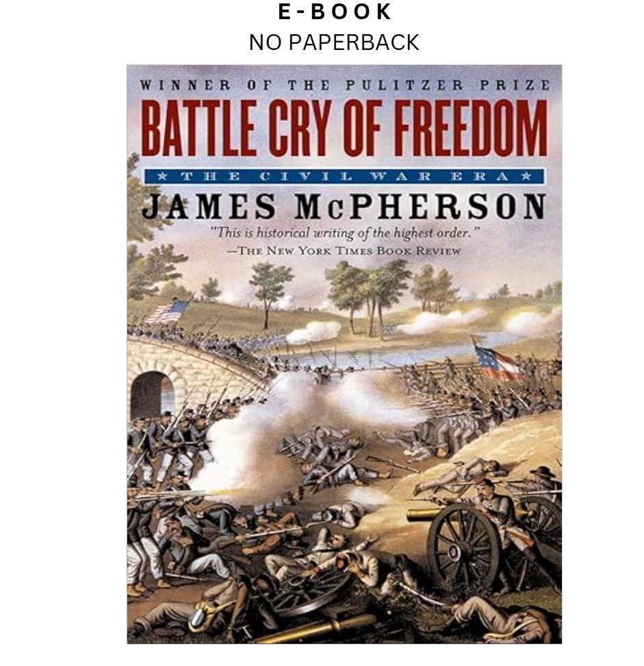 Battle Cry of Freedom: The Civil War Era, James M. McPherson 2003