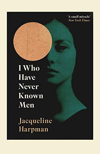 I Who Have Never Known Men, Harpman, Jacqueline