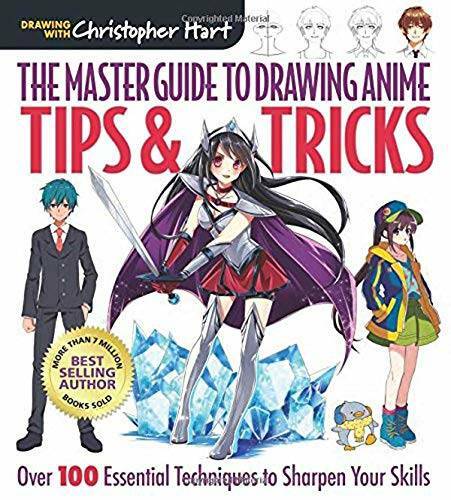 The Master Guide to Drawing Anime: Tips & Tricks: Over 100 Essential Tech – GOOD