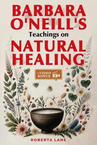 Barbara O’Neill’s Teachings on – Paperback, by Lane Roberta – Very Good j