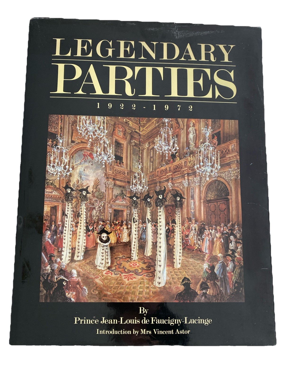 Legendary Parties 1922 – 1972 Faucigny Lucinge ~ Brooke Astor HC DJ