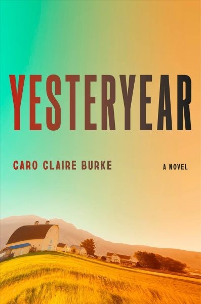 Yesteryear: A GMA Book Club Pick: A Novel