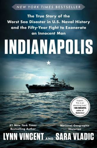 Indianapolis: The True Story of the Worst Sea Disaster in U.S. Naval History…