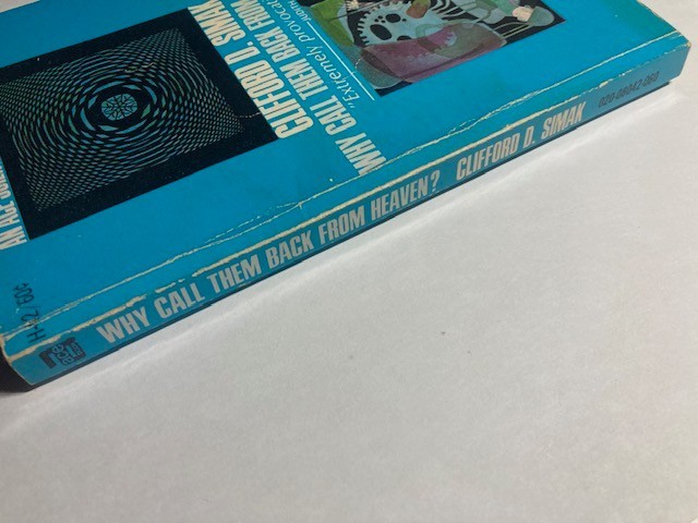 WHY CALL THEM BACK FROM HEAVEN?- by CLIFFORD D. SIMAK- 1967 -PB.