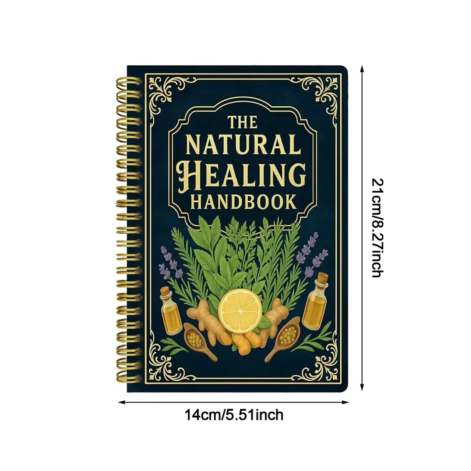 The Natural Healing Handbook, Spiral-Bound Guide For Herbal Remedies And Natural