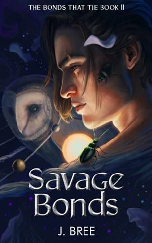 Savage Bonds (The Bonds that Tie) – paperback By Independently published – GOOD