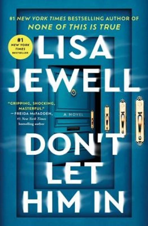 Don’t Let Him In : A Novel Hardcover Lisa Jewell
