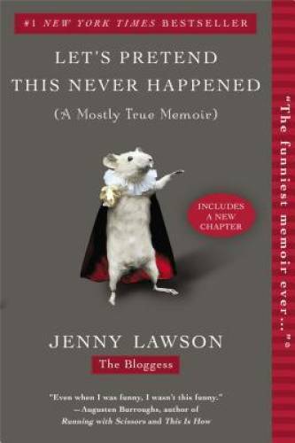 Let’s Pretend This Never Happened: A Mostly True Memoir – Paperback – GOOD