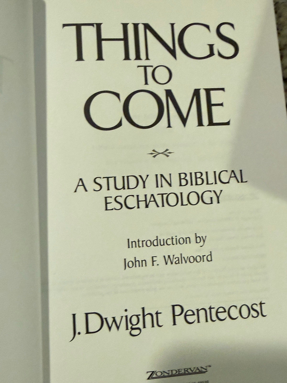 Things to Come: A Study in Biblical Eschatology, Pentecost, J. Dwight, Very Good