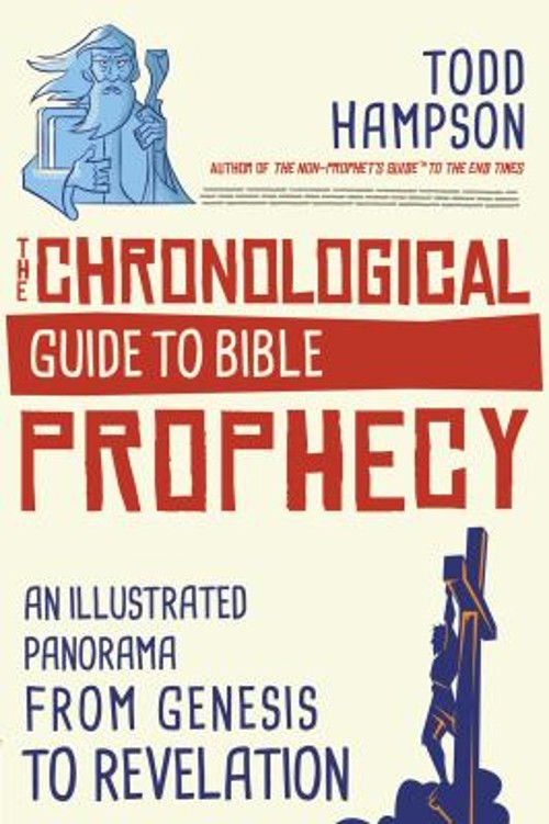 The Chronological Guide to Bible Prophecy : An Illustrated Panora
