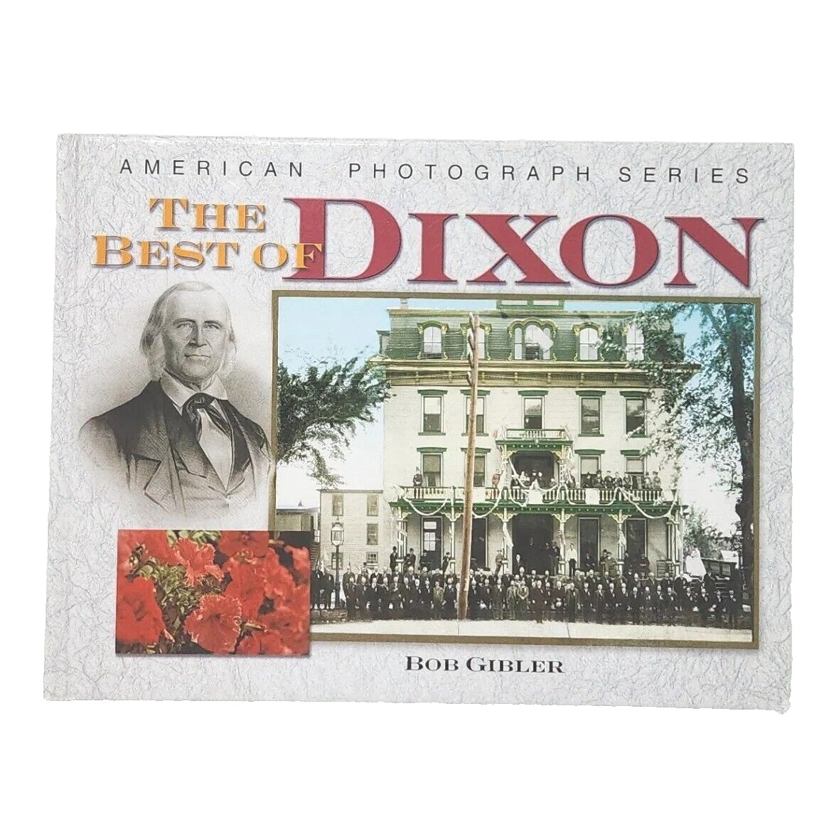 The Best Of Dixon by Bob Gibler American Photograph Series Hardcover Book 2001