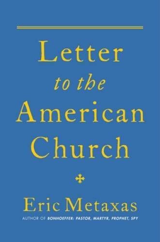 Letter to the American Church – Hardcover By Metaxas, Eric – VERY GOOD